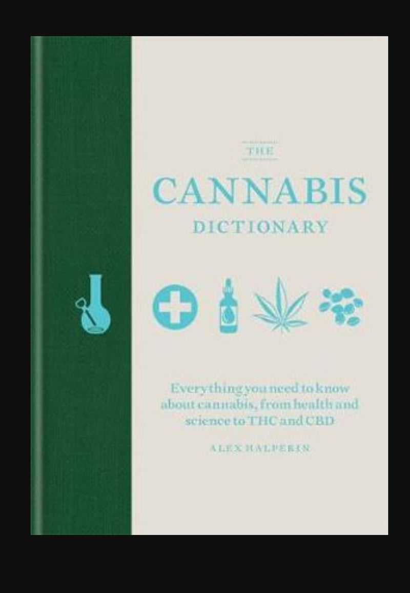 Books.    The Cannabis Dictionary

Everything you need to know about cannabis, from health and science to THC and CBD

By: Alex Halperin