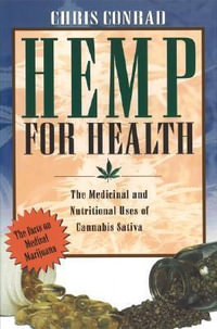Books.  Hemp for Health

The Medicinal and Nutritional Uses of Cannabis Sativa

By: Chris Conrad
